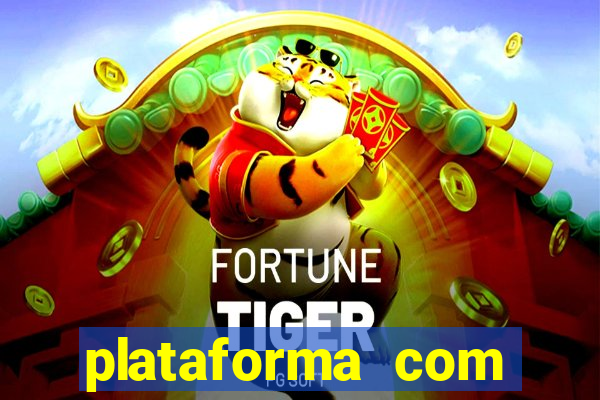 plataforma com conta demo fortune tiger